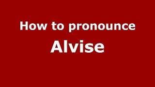 How to pronounce Alvise