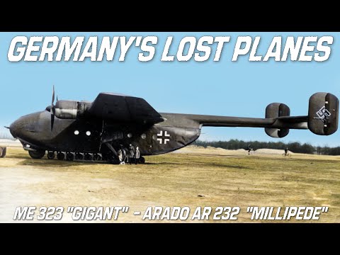 Germany's Lost Planes: Messerschmitt Me 323 "Gigant", Arado 232 "Millipede" And More