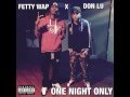 Don Lu Ft Fetty Wap One Night Only
