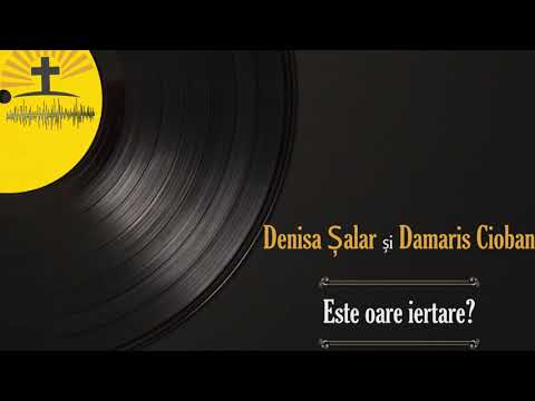 Denisa Salar și Damaris Cioban - Este oare iertare?