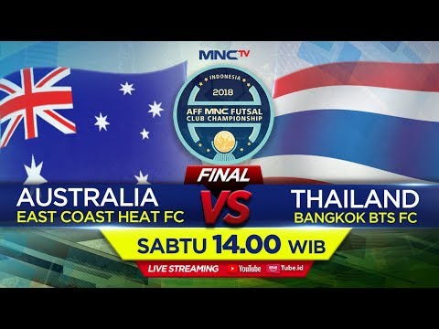 EAST COAST (AUSTRALIA) VS BANGKOK BTS FC (THAILAND) - (FT : 1-7) AFF MNC FUTSAL CLUB CHAMPIONSHIP