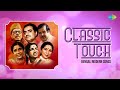 Classic Touch Bangla Gaan Collection Manna Dey Lata Mangeshkar Asha Bhosle R D Burman