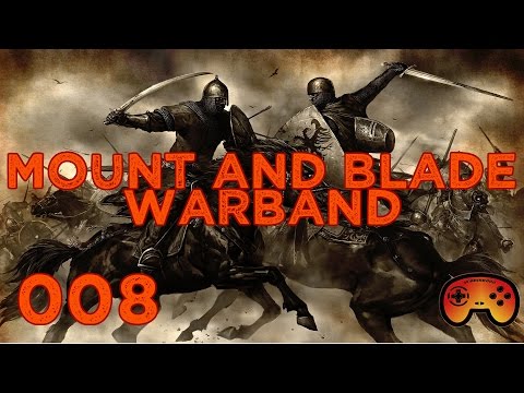 #008 Bis zum letzten Bolzen - Mount and Blade Warband - Gameplay- Deutsch - German