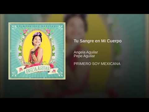 Tú Sangre En Mi Cuerpo - Angela Aguilar