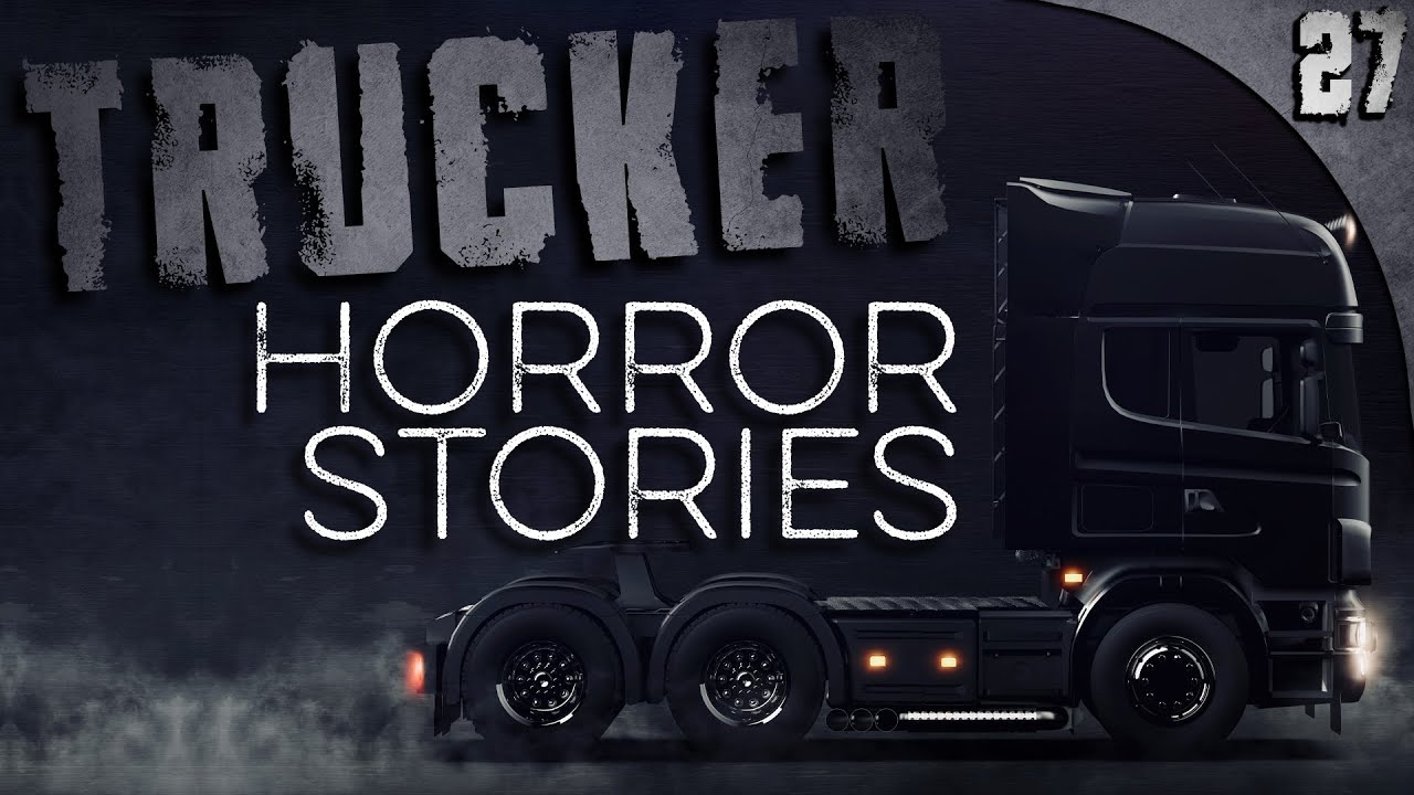 27 Extremely DISTURBING Trucker Stories (Compilation)