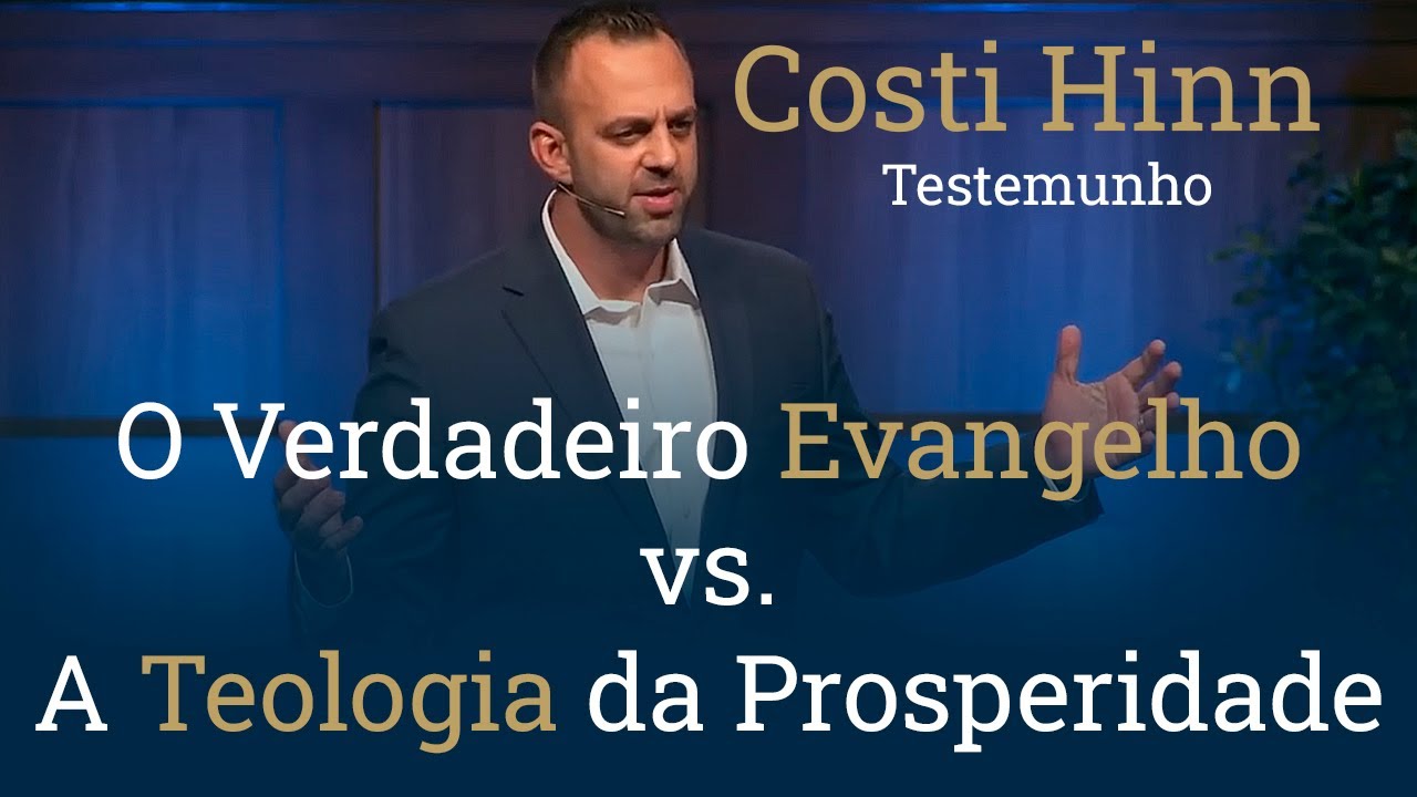 O Verdadeiro Evangelho vs. A Teologia da Prosperidade - Costi Hinn