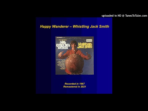 Whistling Jack Smith (1967) – Happy Wanderer (Remastered)