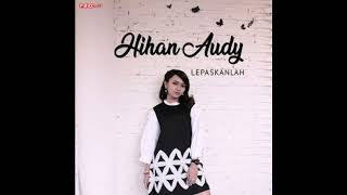 Download lagu Jihan Audy Lepaskanlah ( Music Vidio) mp3 Download lagu Jihan Audy Lepaskanlah ( Music Vidio) mp3