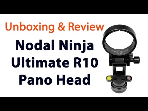Nodal Ninja Ultimate R10 Pano Head Unbox and Review