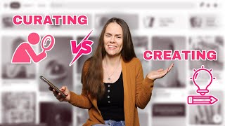 Curating vs Creating on Pinterest: