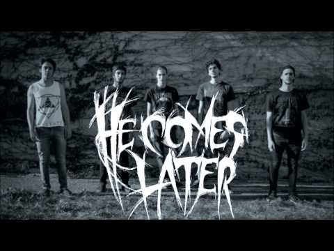 He Comes Later - Announcement (Single 2014)