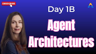 ภาพปก: Day 1B: Agent Architectures — How Modern AI Agents Are Built (Google x Kaggle)