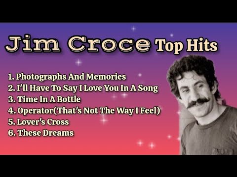 Jim Croce top hits_With lyrics