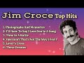 Jim Croce Top Hits With Lyrics