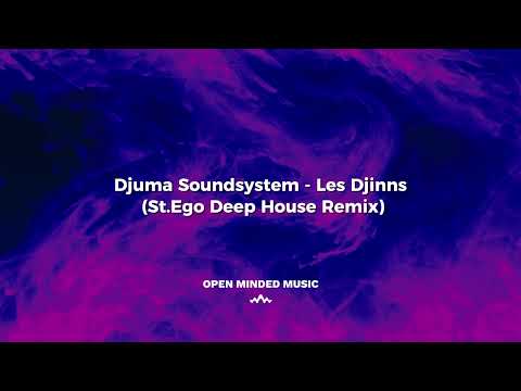 Djuma Soundsystem - Les Djinns (St.Ego Deep House Remix) | Chill Deep House Vibes