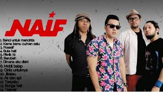 Download lagu NAIF FULL ALBUM TANPA IKLAN. LAGU TERBAIK, LAGU TERPOPULER mp3