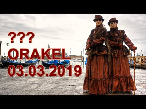 ??? ORAKEL: 03.03.2019