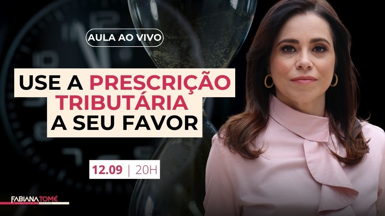 Use a prescrição tributária a seu favor das execuções fiscais | Aula ao vivo