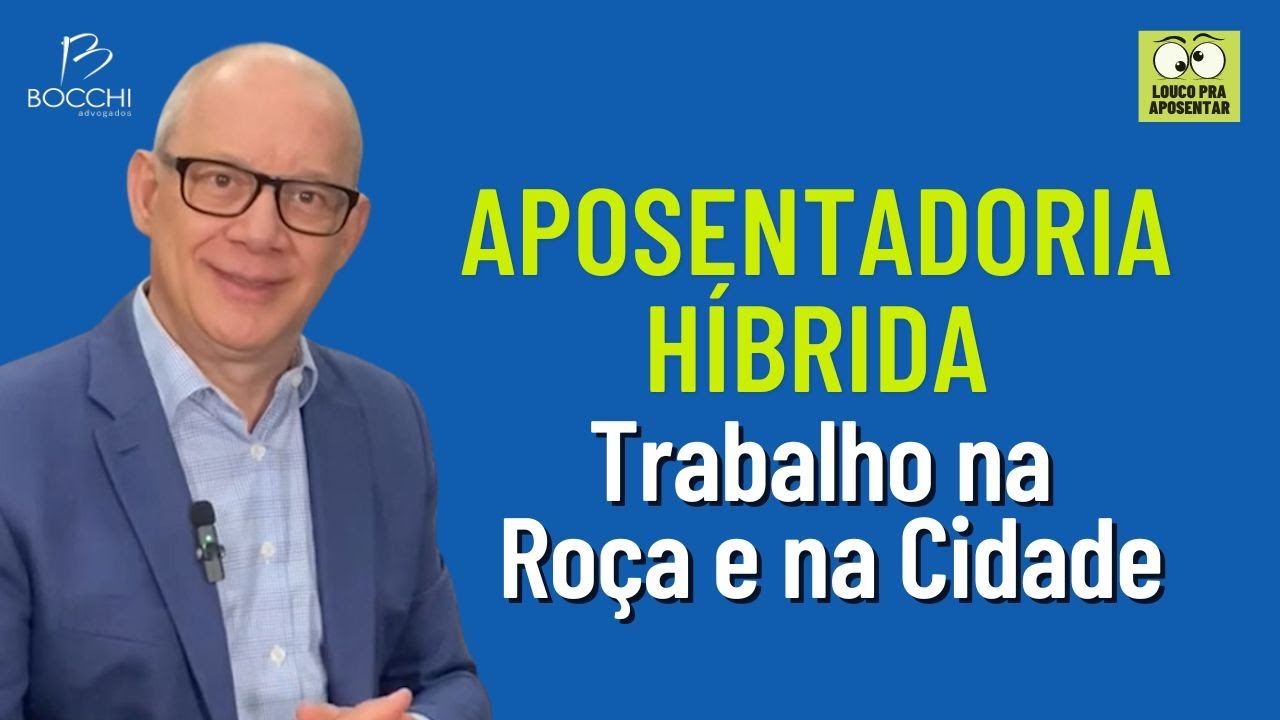 APOSENTADORIA HÍBRIDA: SOMA DE TEMPO DE TRABALHO URBANO E RURAL