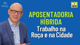 APOSENTADORIA HÍBRIDA: SOMA DE TEMPO DE TRABALHO URBANO E RURAL