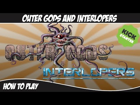 How to Play Outer Gods and Interlopers - Prototype