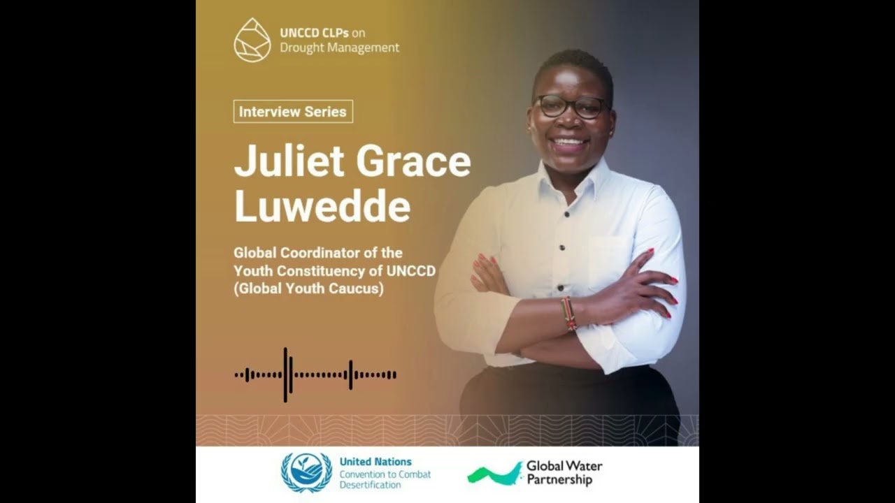Youth in drought management: Juliet Grace Luwedde on empowering the next generation