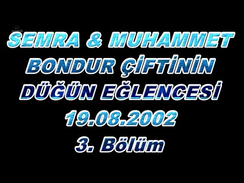 Semra & Muhammet bondur  2002 yılı Küçükhasan köyü nostaljik düğün eğlencesi 3. bölüm.