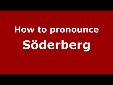 How to Pronounce Söderberg - PronounceNames.com