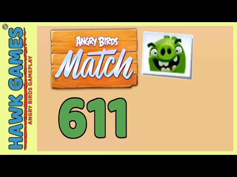 Angry Birds Match ⭐ Level 611 - Walkthrough, No Boosters