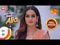 Tera Kya Hoga Alia Ep 86 Full Episode 24th December 2019