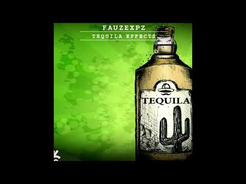 FauzexPZ - Tequila effects