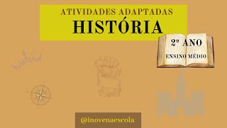 História 2º ano Ensino Médio Atividades Adaptadas