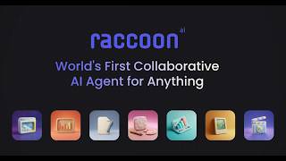 Raccoon AI: World's First Collaborative AI Agent for Anything