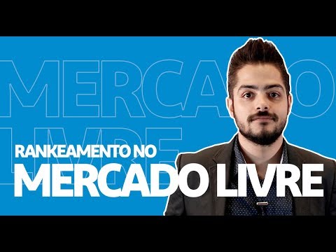 Como Melhorar o Posicionamento dos Anúncios no Mercado Livre? – Minuto E-commerce 07