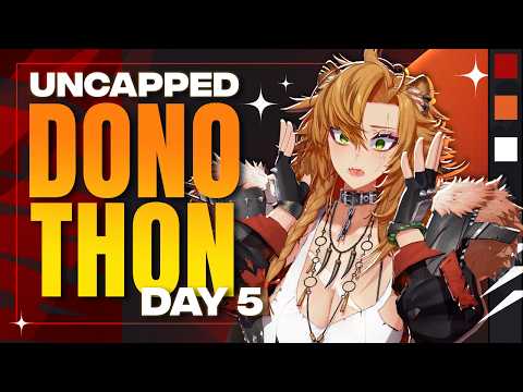 We’re at DAY 5?! INSANE? 【UNCAPPED DONOTHON】!donothon !tip