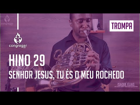🎺 Hino 29 - Senhor Jesus, Tu és o meu Rochedo - Trompa - CCB 🎺