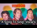 HANSON - A Song To Sing | Vocals Only