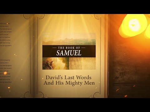 2 Samuel 23: David’s Last Words And His Mighty Men | Bible Stories