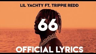 Lil Yachty - 66 ft. Trippie Redd (Official Lyrics)