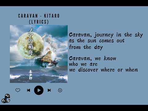 Caravan by Kitaro (ft. Richard Page) - Lyrics