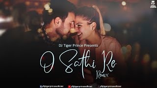 O Saathi Re (Chillout Remix) Ft - Vicky Singh | DJ Tiger Prince
