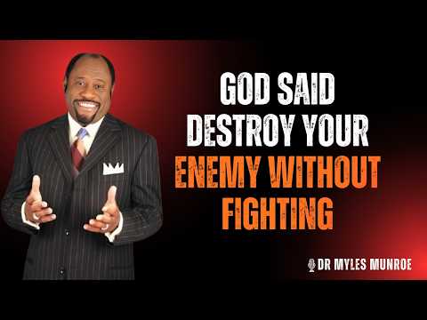 🎥 God Said: Destroy Your Enemy Without Fighting — Hidden Spiritual Law of Victory | DR MYLES MUNROE