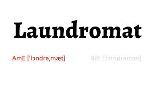 How to Pronounce laundromat in American English and British English