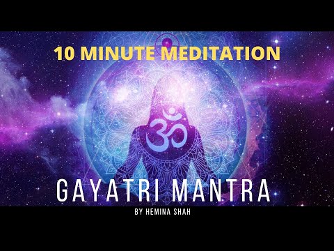 Gayatri Mantra | Hemina Shah | 10 minute meditation | Om Bhur Bhuvah Swaha