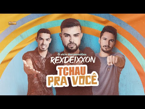 Tchau Pra Você - Rexdeixxon