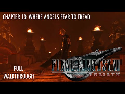 FINAL FANTASY 7 REBIRTH | Where Angels Fear To Tread | Chapter 13 | Full Game Walkthrough