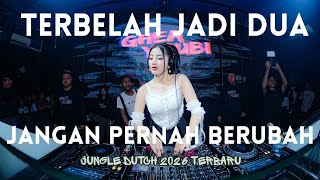 Download lagu DJ TERBELAH JADI DUA X JANGAN PERNAH BERUBAH VIRAL | JUNGLE DUTCH 2026 TERBARU mp3