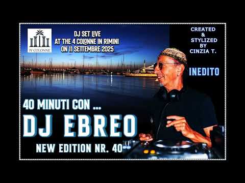 40 MINUTI CON...DJ EBREO@DJ SET LIVE AT THE 4 COLONNE IN RIMINI ON 11 SET 2025 (VIDEO BY CINZIA T.)