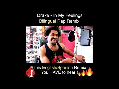 EL-T x Drake - In My Feelings Bilingual RAP REMIX