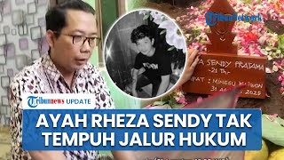 Tolak Autopsi & Proses Hukum, Ayah Rheza Sendy Klaim Tak Dipaksa: Pengen Jenazah Segera Pulang